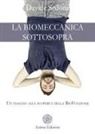 Davide Sedona - La biomeccanica sottosopra. Un viaggio alla scoperta della biofunzione