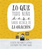 Nancy Guthrie, Jenny Brake - Lo Que Todo Niño Debe Saber Acerca de la Oración