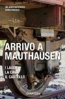 Orlando Materassi, Silvia Pascale - Arrivo a Mauthausen. I lager, la cava, il castello