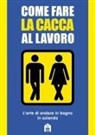 Mats &amp; Enzo - Come fare la cacca al lavoro. L'arte di andare alla toilette in azienda