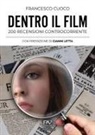 Francesco Cuoco - Dentro il film. 200 recensioni controcorrente