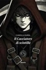 Camilla Fadda - Il cacciatore di scintille