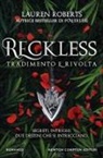 Lauren Roberts - Reckless. Tradimento e rivolta