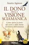 Anatta Agiman, Ambara Chiara Zuccali - Dono della visione. Come aprire le porte del cuore e della mente al mistero dell'esistenza