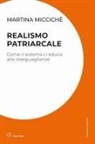 Martina Miccichè - Realismo patriarcale. Come il sistema ci educa alle diseguaglianze