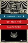 Sinclair Lewis - Qui non può succedere