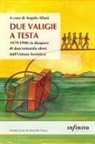 Angelo Alfani - Due valigie a testa. 1979-1990: la diaspora di duecentomila ebrei dall'Unione Sovietica