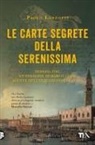 Paolo Lanzotti - Le carte segrete della Serenissima