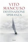 Vito Mancuso - Destinazione speranza