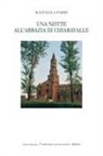 Raffaella Parisi - Una notte all'abbazia di Chiaravalle. Ediz. italiana e inglese
