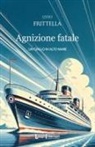 Livio Frittella - Agnizione fatale. Un giallo in alto mare