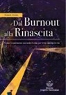 Simone Palma - Dal burnout alla rinascita. Come l'esaurimento nasconde il seme per vivere una nuova vita