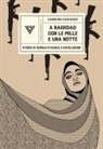 Carolina Paolicchi - A Baghdad con 'Le mille e una notte'. Storie di sopravvivenza e rivoluzione