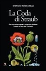 Stefano Massarelli - La coda di Straub. Da cura miracolosa a minaccia globale. L'oppio e l'era del Fentanyl