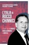 Alessandro Averna Chinnici, Riccardo Tessarini - L' Italia di Rocco Chinnici. Storie su un giudice rivoluzionario e gentile