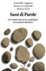 Antonella Caggiano, Francesca Capriotti, Monica Ferri - Sassi di parole. Un ritratto letterario e grafologico di Laudomia Bonanni