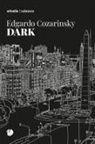 Edgardo Cozarinsky - Dark