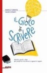 David Conati, Marco Tomatis - Il gioco di scrivere. Attività, giochi e idee per proporre la scrittura a ragazze e ragazzi