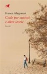 Franco Allegranzi - Code per curiosi e altre storie