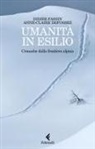 Anne-Claire Defossez, Didier Fassin - Umanità in esilio. Cronache dalla frontiera alpina