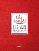 Riccardo Bruno, Biagio D'Angelo - Che bontà! Loacker dal 1925. 100 anni di scelte ribelli