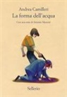 Andrea Camilleri, Lorenzo Mattotti, Antonio Manzini - La forma dell'acqua