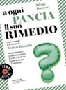 Silvio Danese - A ogni pancia il suo rimedio. Stop a gonfiori e infiammazioni: le cure e la dieta per lo stomaco e l'intestino