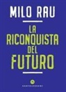 Milo Rau - La riconquista del futuro