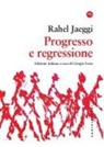 Rahel Jaeggi, Giorgio Fazio - Progresso e regressione