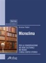 Kristian Fabbri - Microclima. Per la conservazione dei beni culturali nei musei e negli edifici storici