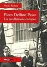 Nicola Fanizza - Piero Delfino Pesce. Un intellettuale europeo