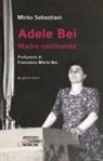 Mirko Sebastiani - Adele Bei. Madre costituente