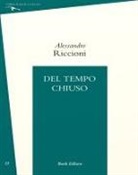 Alessandro Riccioni - Del tempo chiuso