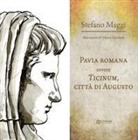 Stefano Maggi - Pavia romana ovvero Ticinum, città di Augusto