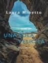 Laura Minetto - Una sola felicità