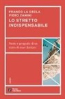 Franco La Cecla, Piero Zanini - Lo stretto indispensabile. Storie e geografie di un tratto di mare limitato