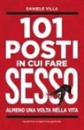 Daniele Villa - 101 posti in cui fare sesso almeno una volta nella vita