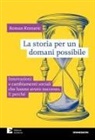 Roman Krznaric - La storia per un domani possibile. Innovazioni e cambiamenti sociali che hanno avuto successo. E perché