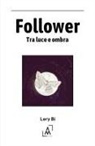 Lery Bi - Follower. Tra luce e ombra