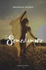 Maurizio Rivera - Semedamore