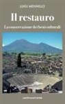 Luigi Mennillo - Il restauro. La conservazione dei beni culturali