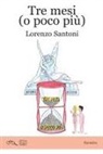 Lorenzo Santoni - Tre mesi (o poco più)