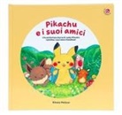 Pikachu e i suoi amici. L'avventurosa storia di come Pikachu conobbe i suoi amici Pokemon! Monpokè