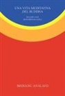 Bhikkhu Analayo - Una vita meditativa del Buddha. Secondo i testi del buddhismo antico