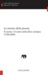 Luca Zappelli - La musica della poesia (1700-2000). Il suono e il senso nella lirica europea