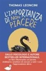 Thomas Leoncini - L' importanza di non piacere. Liberarsi dalle aspettative altrui e trasformare le fragilità in salvezza