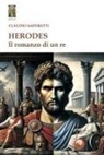 Claudio Saporetti - Herodes. Il romanzo di un re
