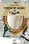 Matteo Gentili - Perdersi nel mondo degli oggetti