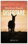 Mathias Énard - Disertare