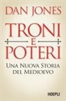 Dan Jones - Troni e poteri. Una nuova storia del Medioevo